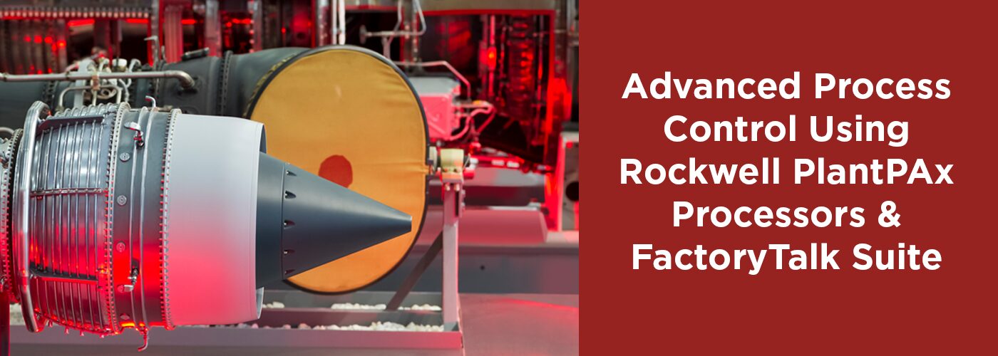 Advanced Process Control Using Rockwell PlantPAx Processors and FactoryTalk Suite
