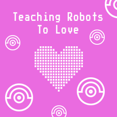 Teaching Robots to Love – Programming a Roomba