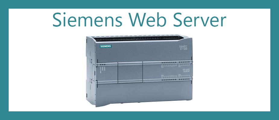 Siemens S7-1200 Web Server Tutorial – From Getting Started to HTML5 User Defined Pages