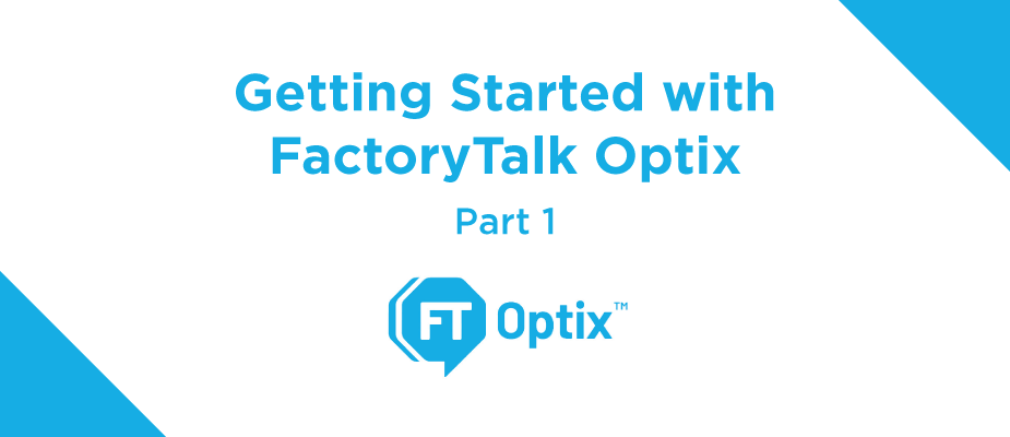 FactoryTalk Optix Series 1 – Getting Started with FactoryTalk Optix