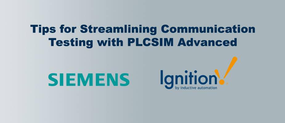Streamlining Communication Testing with PLCSIM Advanced: Troubleshooting and Configuration Tips