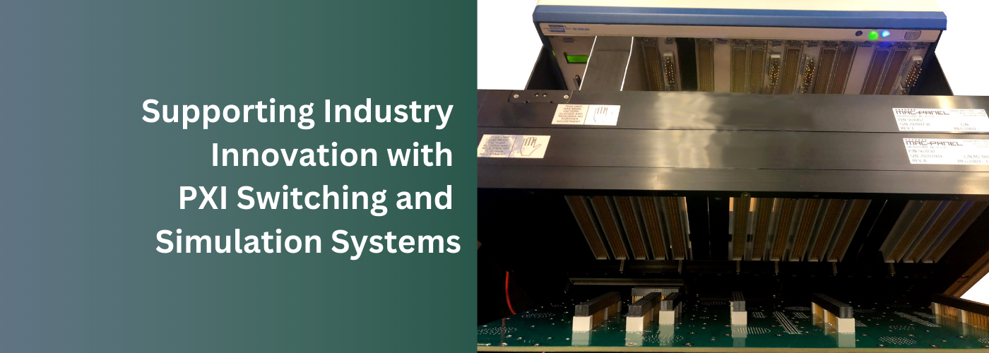 Supporting Industry Innovation with PXI Switching and Simulation Systems