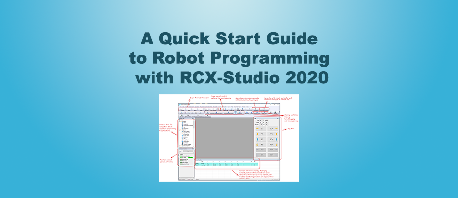 A Quick Start Guide to Robot Programming with RCX-Studio 2020
